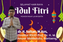 Direktur RSUD Prof. Dr. H. M. Anwar Makkatutu dr. H. Sultan, M.Kes: Selamat Hari Raya Idul Fitri 1445 H."Mohon Maaf Lahir dan Batin